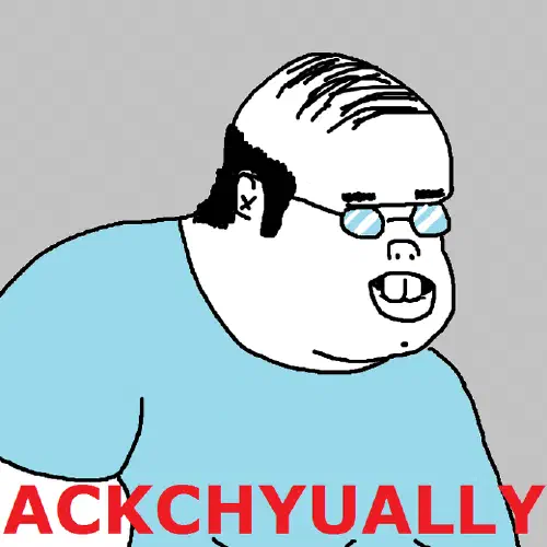 Cartoon image of a neckbeard with the caption 'ACKCHYUALLY'