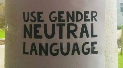 A poster reading 'Use gender neutral language'
